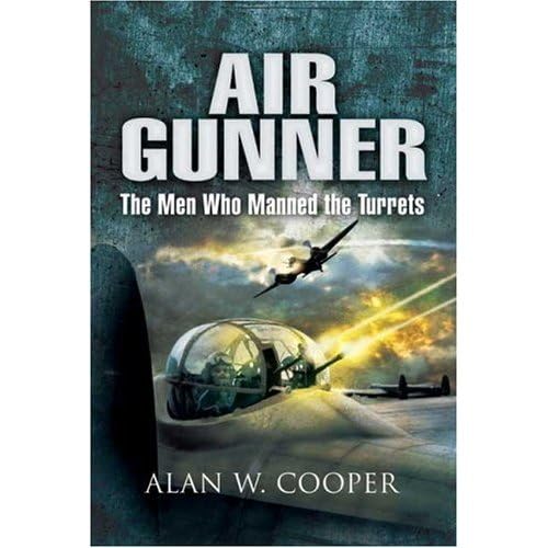 Beispielbild fr Air Gunner: The Men who Manned the Turrets zum Verkauf von Books From California