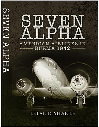 Imagen de archivo de Project Seven Alpha: American Airlines in Burma 1942 a la venta por WorldofBooks