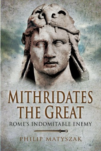 9781844158348: Mithridates the Great: Rome's Indomitable Enemy