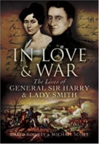 Imagen de archivo de In Love & War: The Lives of General Harry & Lady Smith a la venta por WorldofBooks