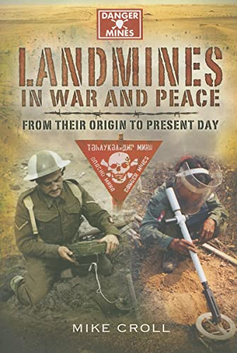 Stock image for Landmines in War and Peace: From Their Origin to Present Day for sale by WorldofBooks