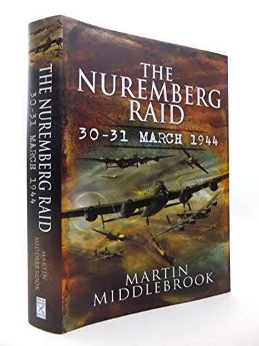 Stock image for The Nuremberg Raid: 30-31 March 1944 for sale by WorldofBooks