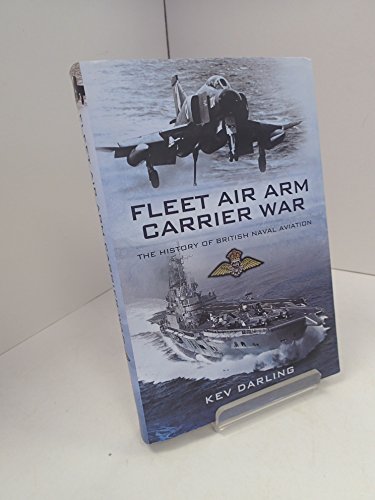 Imagen de archivo de Fleet Air Arm Carrier War: The History of British Naval Aviation a la venta por WorldofBooks
