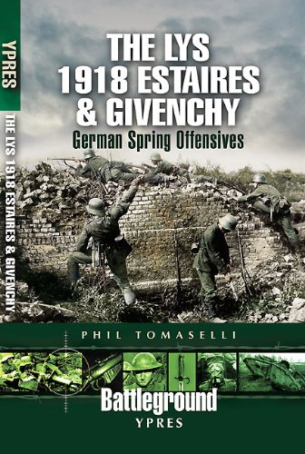 Stock image for THE BATTLE OF THE LYS 1918Givenchy and the River Lawe - German Spring Offensive for sale by Naval and Military Press Ltd