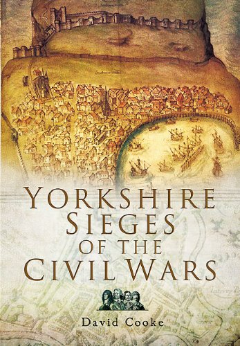 Yorkshire Sieges of the Civil Wars (9781844159178) by Cooke, David