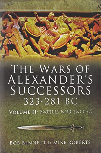 Beispielbild fr Wars of Alexander's Successors 323-281 BC : Battles and Tactics zum Verkauf von Better World Books