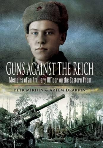 Stock image for Guns Against the Reich: Memoirs of an Artillery Officer on the Eastern Front for sale by William Davis & Son, Booksellers