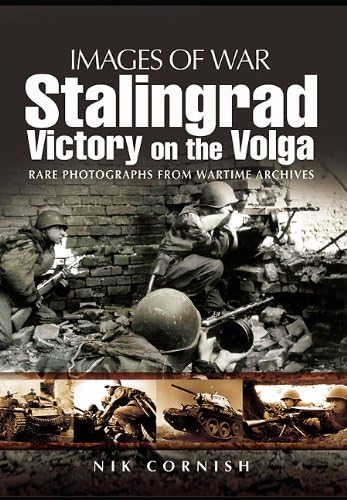 9781844159345: Stalingrad: Victory on the Volga (Images of War)