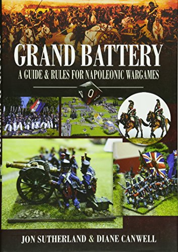 Beispielbild fr GRAND BATTERY: A Guide and Rules for Napoleonic Wargames zum Verkauf von Books From California