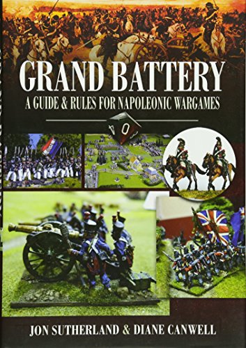 Imagen de archivo de Grand Battery: A Guide and Rules for Napoleonic Wargames a la venta por A Book Preserve