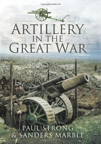 Beispielbild fr Artillery in the Great War zum Verkauf von Goldstone Books
