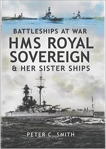 HMS Royal Sovereign and Her Sister Ships : Battleships at War.