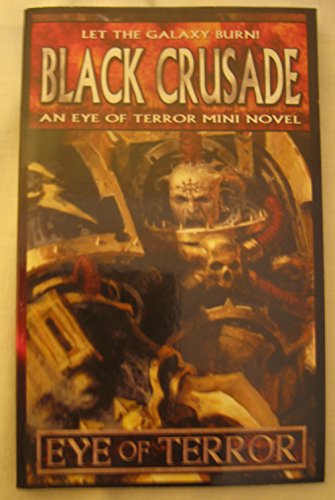 Imagen de archivo de Black Crusade: An Eye of Terror Mini Novel a la venta por ThriftBooks-Dallas
