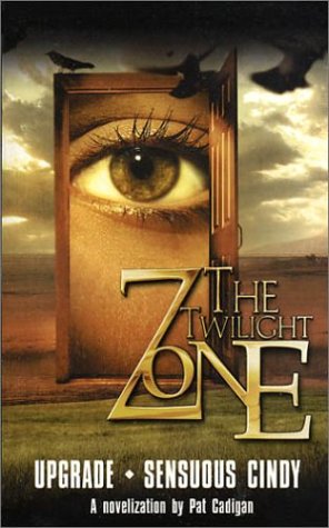 The Twilight Zone #2: Upgrade / Sensuous Cindy (9781844161317) by Cadigan, Pat