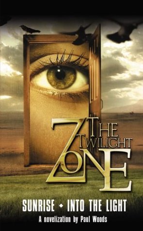The Twilight Zone #3: Sunrise/Into the Light (9781844161515) by Slater, Jay; Paul Woods