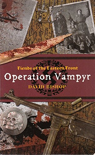 Beispielbild fr Fiends of the Eastern Front: Operation Vampyr: No. 1 (Fiends of the Eastern Front S.) zum Verkauf von WorldofBooks