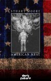 American Meat (Dark Future) (9781844162994) by Moore, Stuart