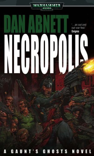 Necropolis (Warhammer 40,000: Gaunt's Ghosts S.) - Dan Abnett