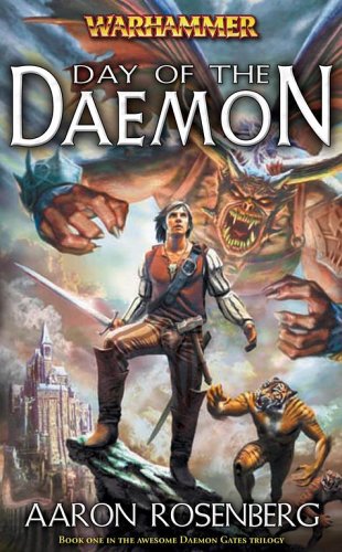 Day of the Daemon (Warhammer, Daemon Gates Trilogy, Book One) (9781844163663) by Rosenberg, Aaron