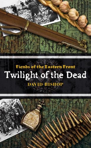 Stock image for Twilight of the Dead (Fiends of the Eastern Front #3) for sale by HPB-Diamond