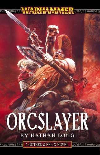 Imagen de archivo de Orcslayer: No. 8 (Warhammer: Gotrek and Felix S.) a la venta por WorldofBooks