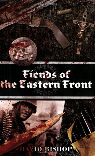 Beispielbild fr Fiends of the Eastern Front (Fiends of the Eastern Front S.) zum Verkauf von WorldofBooks