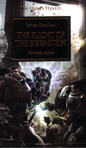 9781844164592: The Flight of the Eisenstein: The Heresy Unfolds: No. 4 (The Horus Heresy)