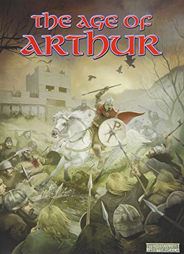 9781844164707: THE AGE OF ARTHUR: WARFARE IN THE BRITISH DARK AGES, 400 AD - 800 AD: WARHAMMER HISTORICAL.