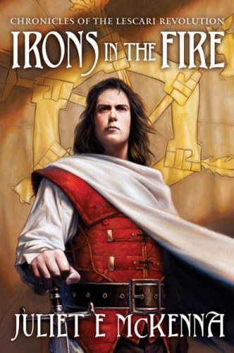 Imagen de archivo de Irons in the Fire (1) (Chronicles of the Lescari Revolution) a la venta por Half Price Books Inc.