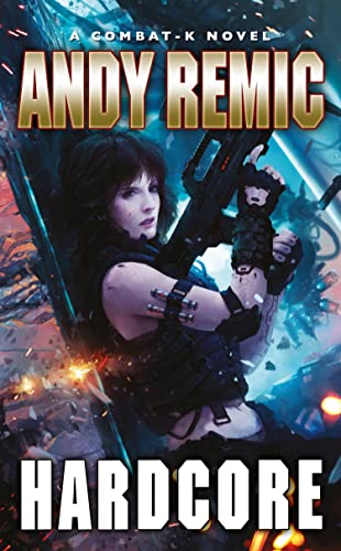 Beispielbild fr Hardcore (Combat-K) (A Combat K Novel, 3) zum Verkauf von WorldofBooks