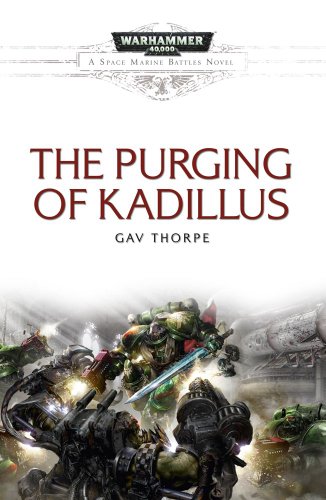 Stock image for Space Marines Battles #4 - Purging of Kadillus, The 2011 Printing (Warhammer 40,000 - Novels - Space Marines) for sale by Noble Knight Games