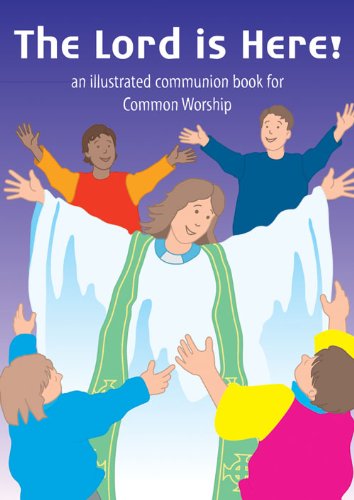 Beispielbild fr The Lord is Here!: An Illustrated Communion Book for Common Worship zum Verkauf von WorldofBooks