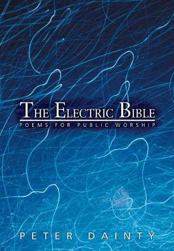 Beispielbild fr The Electric Bible: Poems for Public Worship zum Verkauf von WorldofBooks