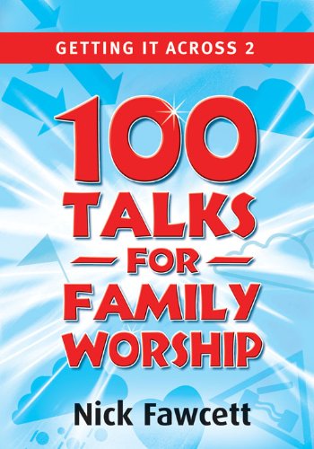 Beispielbild fr Getting It Across 2: 100 Talks for Family Worship zum Verkauf von WorldofBooks