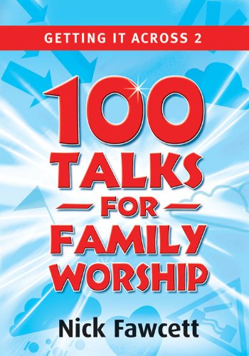 Stock image for Getting It Across 2: 100 Talks for Family Worship for sale by WorldofBooks