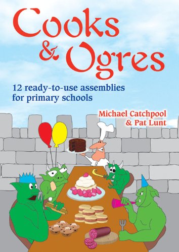 Imagen de archivo de Cooks & Ogres: 12 Ready-to-use Assemblies for Primary Schools a la venta por MusicMagpie