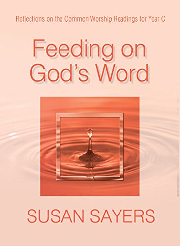 Beispielbild fr Feeding on God's Word - Year C: Reflections on the Common Worship Readings zum Verkauf von WorldofBooks
