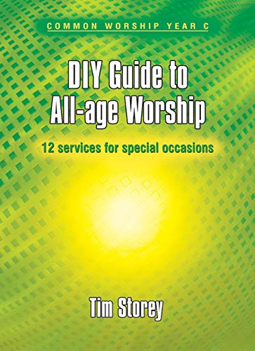 Imagen de archivo de DIY Guide to All-Age Worship - Year C: 12 Services for Special Occasions a la venta por AwesomeBooks