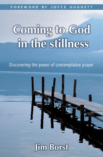 9781844172108: Coming to God in the Stillness: Discovering the Power of Contemplative Prayer