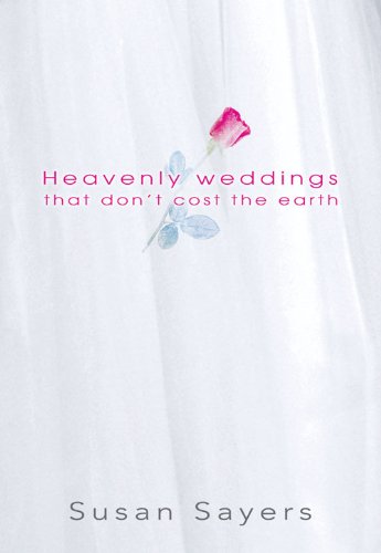 Beispielbild fr Heavenly Weddings That Don't Cost the Earth: A Book That Gets the Marriage off to a Flying Start! zum Verkauf von WorldofBooks