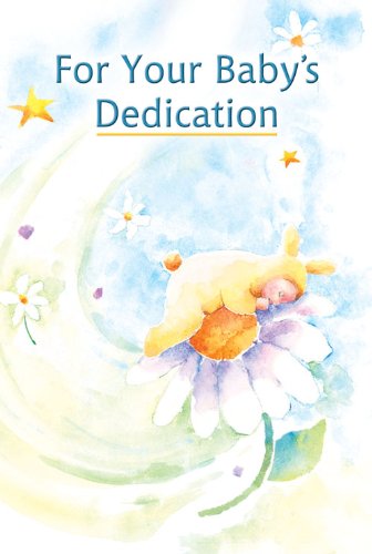 Imagen de archivo de For Your Baby's Dedication a la venta por Goldstone Books