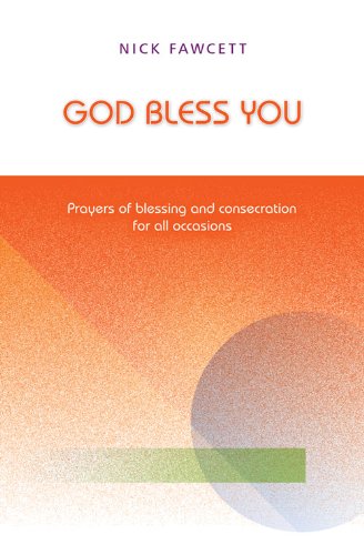 God Bless You - Prayers of Bless (9781844173624) by Nick Fawcett