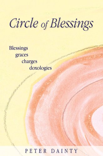 Beispielbild fr Circle of Blessings: Blessings, Graces, Charges, Doxologies zum Verkauf von WorldofBooks