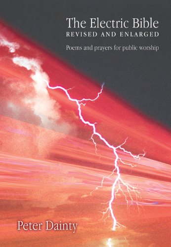 Imagen de archivo de The Electric Bible Revised and Enlarged: Poems and Prayers for Public Worship a la venta por WorldofBooks