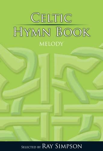 Beispielbild fr Celtic Hymn Book: Melody Edition zum Verkauf von AwesomeBooks