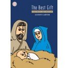 Stock image for The Best Gift: A Primary Age Musical for sale by AwesomeBooks
