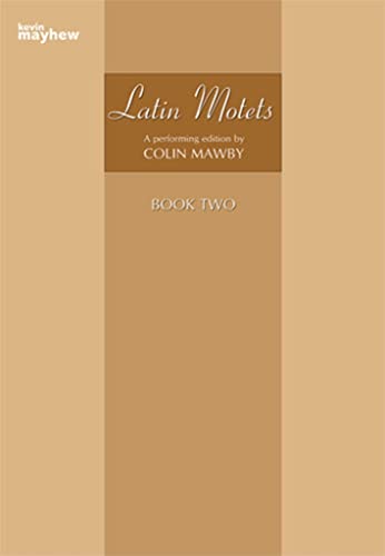 Stock image for Latin Motets. A Performing Edition. Book Two for sale by Richard Sylvanus Williams (Est 1976)