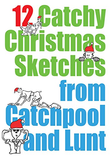 Beispielbild fr 12 Catchy Christmas Sketches: From Catchpool and Lunt zum Verkauf von WorldofBooks