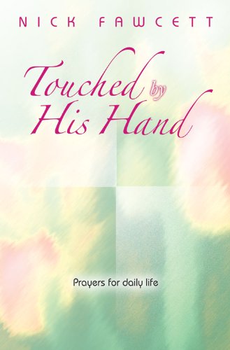 Stock image for Touched by His Hand: Prayers for Daily Life for sale by WorldofBooks