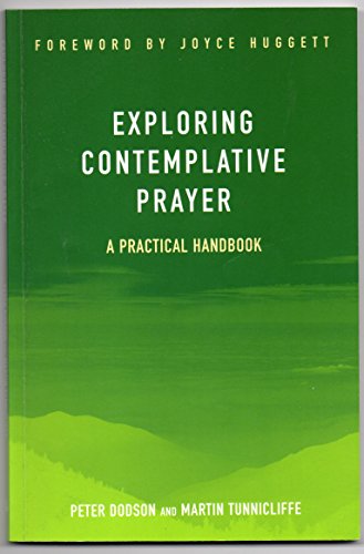 Exploring Contemplative Prayer (9781844174942) by Martin Tunnicliffe; Peter Dodson